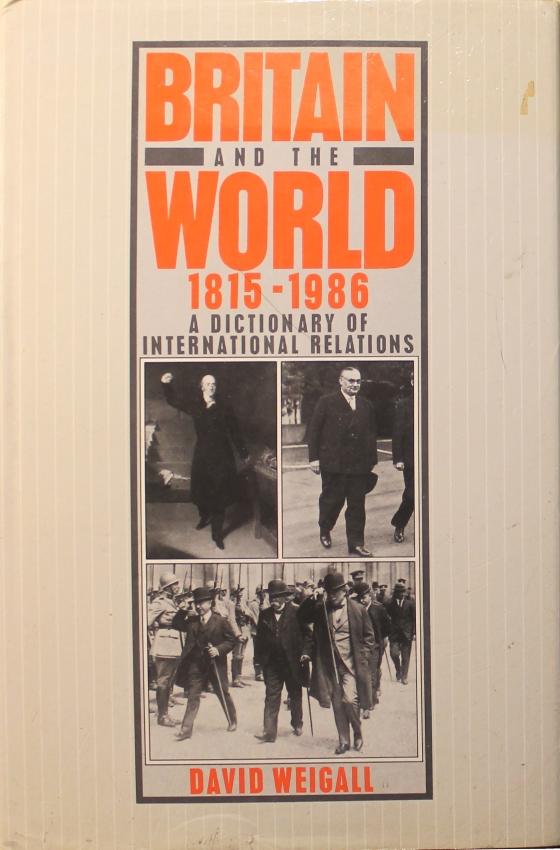 Britain and the world 1815-1986 : a dictionary of international relations