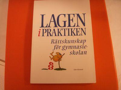 Lagen i praktiken - r&auml;ttskunskap f&ouml;r gymnasieskolan