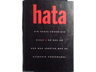 Hata sin n&auml;sta s&aring;som sig sj&auml;lv : en bok om hur man arbetar med de sv&aring;raste ungdomarna