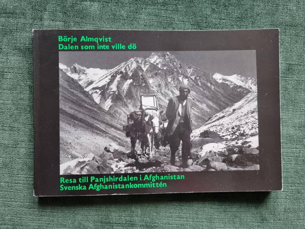 Dalen som inte ville d&ouml; : resa till Panjshirdalen i Afghanistan