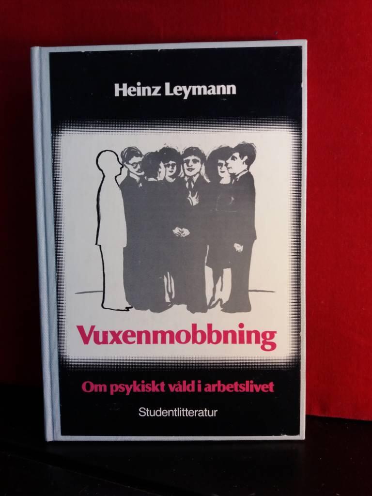 Vuxenmobbning : om psykiskt v&aring;ld i arbetslivet