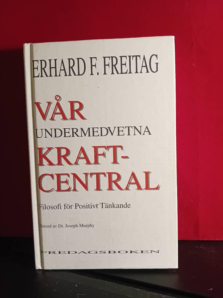 V&aring;r undermedvetna kraftcentral : filosofi f&ouml;r positivt t&auml;nkande