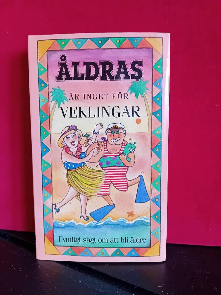 &Aring;ldras &auml;r inget f&ouml;r veklingar - fyndigt sagt om att bli &auml;ldre
