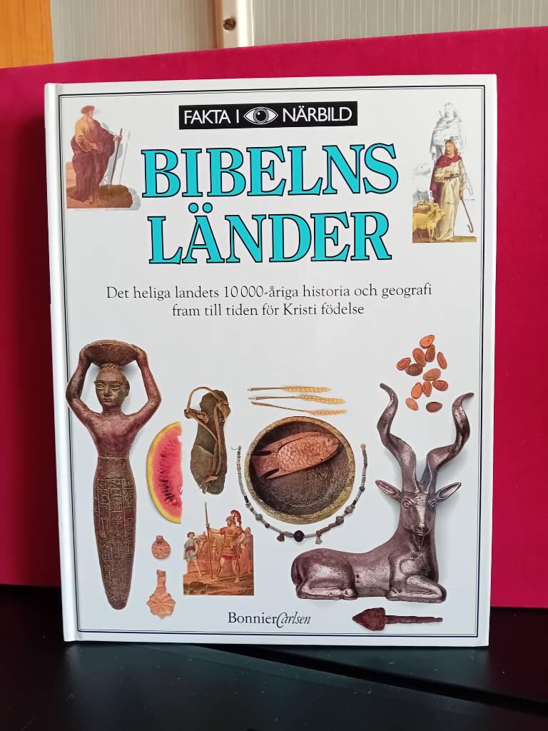 Bibelns l&auml;nder : [det heliga landets 10000-&aring;riga historia och geografi fram till tiden f&ouml;re Kristi f&ouml;delse]