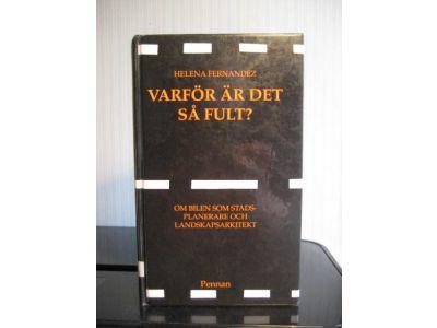 Varf&ouml;r &auml;r det s&aring; fult? : om bilen som stadsplanerare och landskapsarkitekt