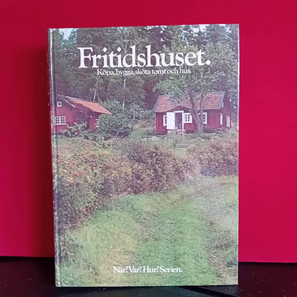 Fritidshuset - k&ouml;pa, bygga, sk&ouml;ta tomt och hus
