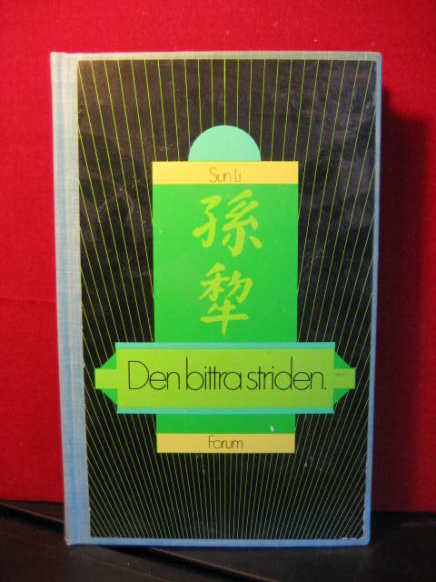 Den bittra striden : revolutionsber&auml;ttelser fr&aring;n Kina