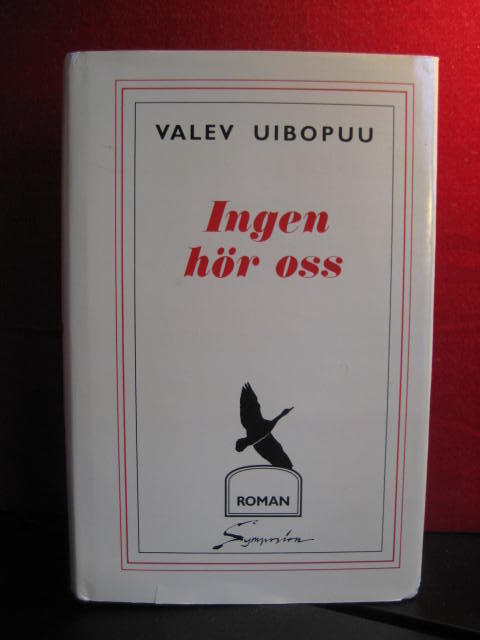 Ingen h&ouml;r oss : roman