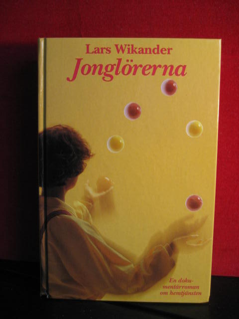 Jongl&ouml;rerna : En dokument&auml;rroman om hemtj&auml;nsten