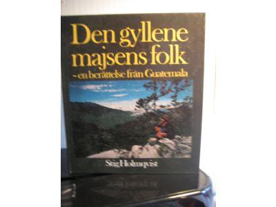 Den gyllene majsens folk : en ber&auml;ttelse fr&aring;n Guatemala
