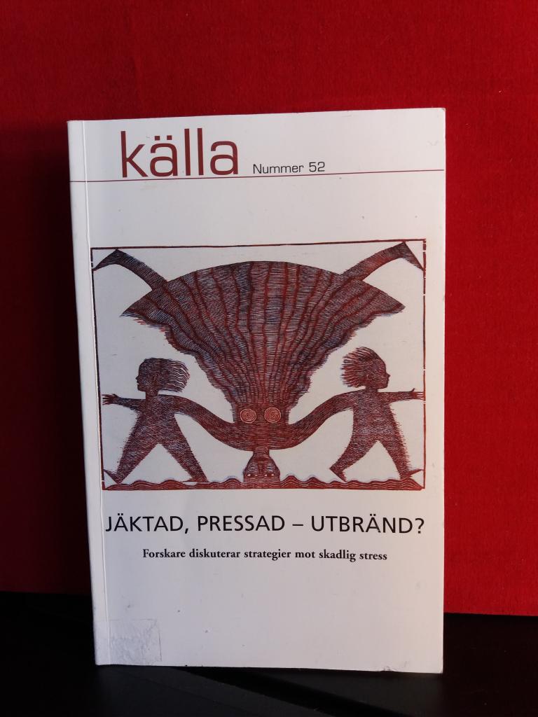 J&auml;ktad, pressad - utbr&auml;nd? : forskare diskuterar strategier mot skadlig stress