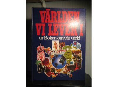 V&auml;rlden vi lever i : ur Boken om v&aring;r v&auml;rld