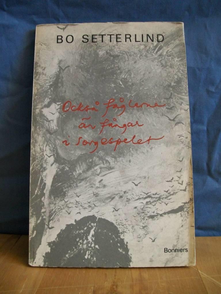 Ocks&aring; f&aring;glarna &auml;r f&aring;ngar i sorgespelet : dikter