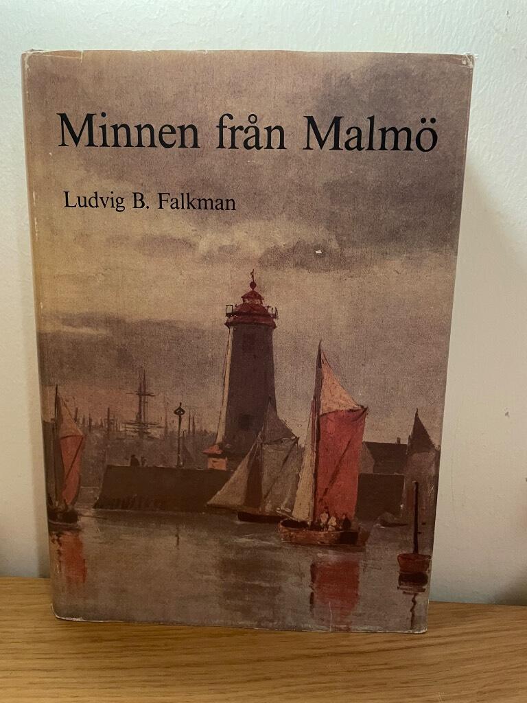 Minnen fr&aring;n Malm&ouml; under f&ouml;rsta h&auml;lften af innevarande &aring;rhundrade