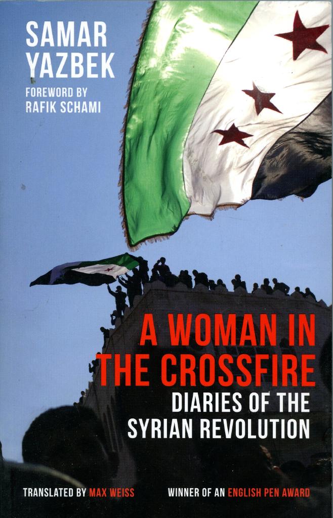 Woman in the Crossfire: Diaries of the Syrian Revolution [Elektronisk resurs]