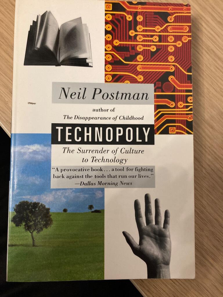 Technopoly - the surrender of culture to technology