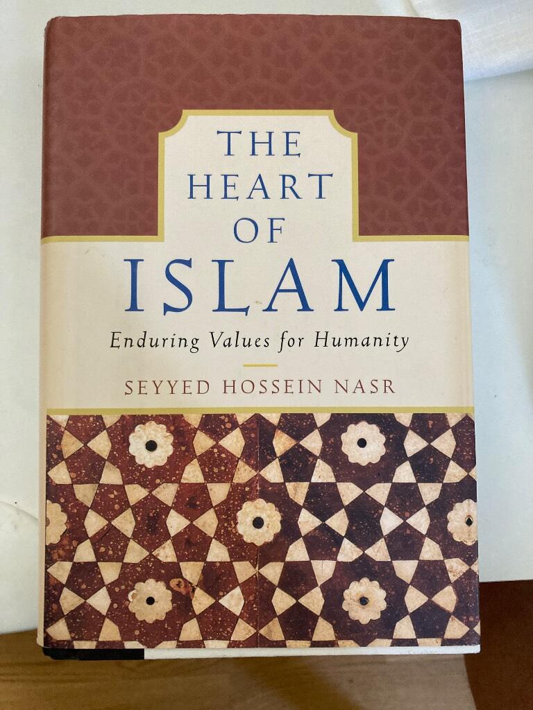 The heart of Islam - enduring values for humanity