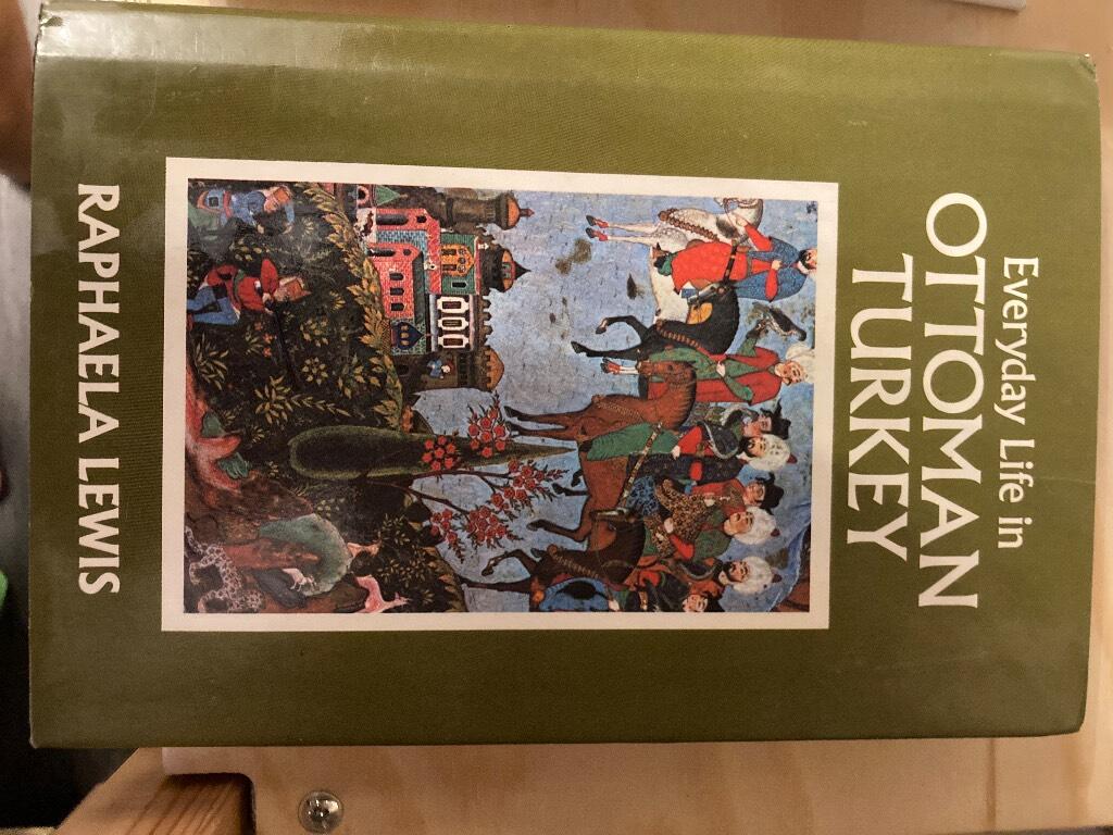 Everyday life in Ottoman Turkey