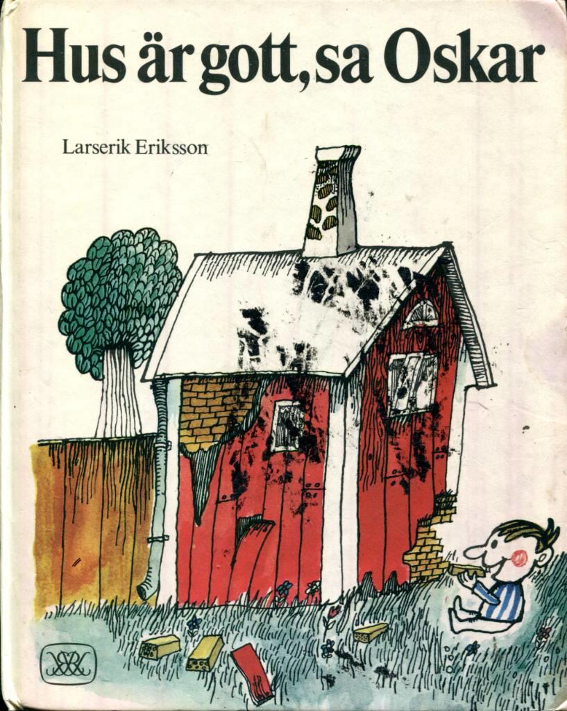 Hus &auml;r gott, sa Oskar