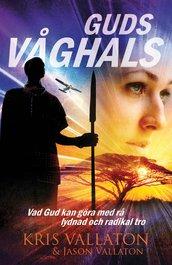 Guds v&aring;ghals - vad Gud kan g&ouml;ra med r&aring; lydnad och radikal tro