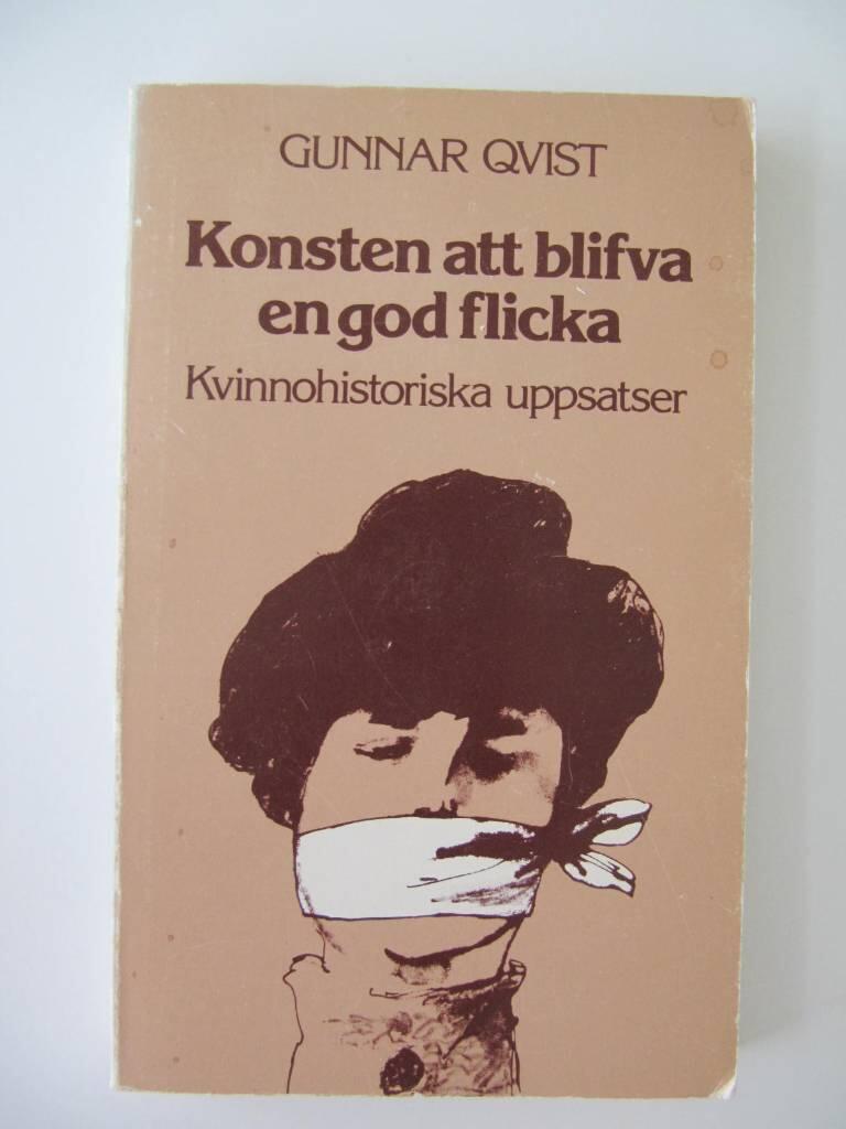 Konsten att blifva en god flicka - kvinnohistoriska uppsatser