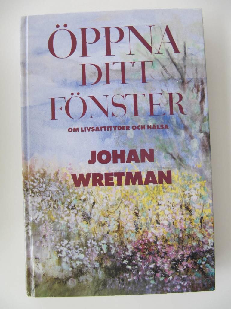 &Ouml;ppna ditt f&ouml;nster : [om livsattityder och h&auml;lsa]