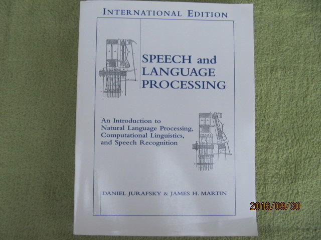 Speech and Language Processing, An Introduction to Natural Language Processing, Computational Linguistics and Speech Recognition: Internationa
