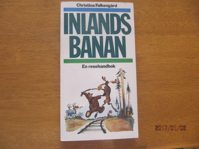 Inlandsbanan : en resehandbok