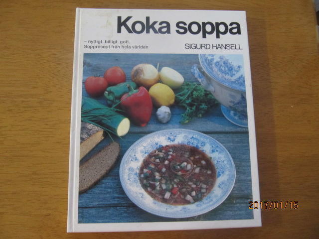 Koka soppa : [nyttigt, billigt, gott : sopprecept från hela världen]