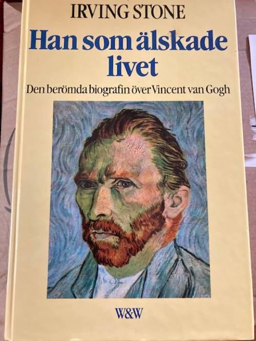 Han som älskade livet : [den berömda biografin över Vincent van Gogh]