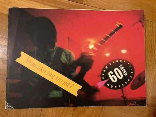 Vem ska jag tro p&aring;? [Musiktryck] : 60 l&aring;tar fr&aring;n Taube till Th&aring;str&ouml;m