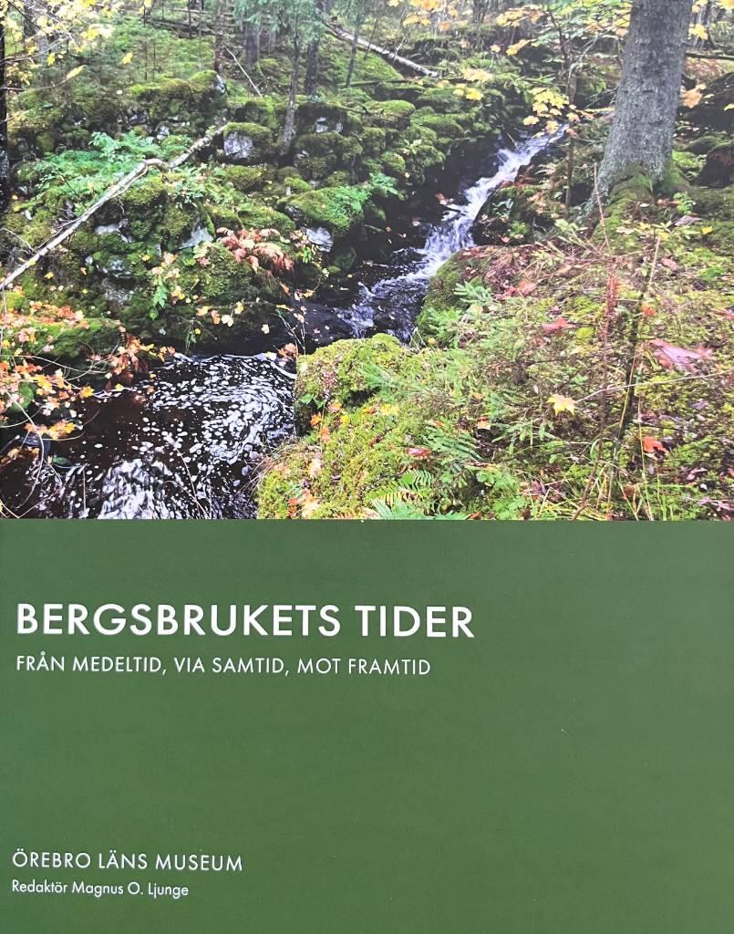 Bergsbrukets tider - från medeltid, via samtid, mot framtid