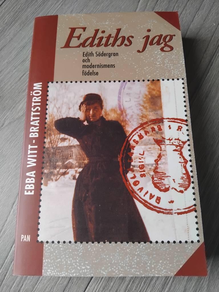 Ediths jag : Edith Södergran och modernismens födelse