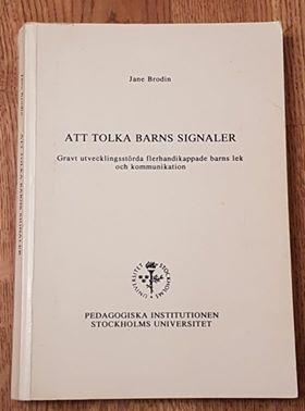 Att tolka barns signaler [Elektronisk resurs] gravt utvecklingsst&ouml;rda flerhandikappade barns lek och kommunikation