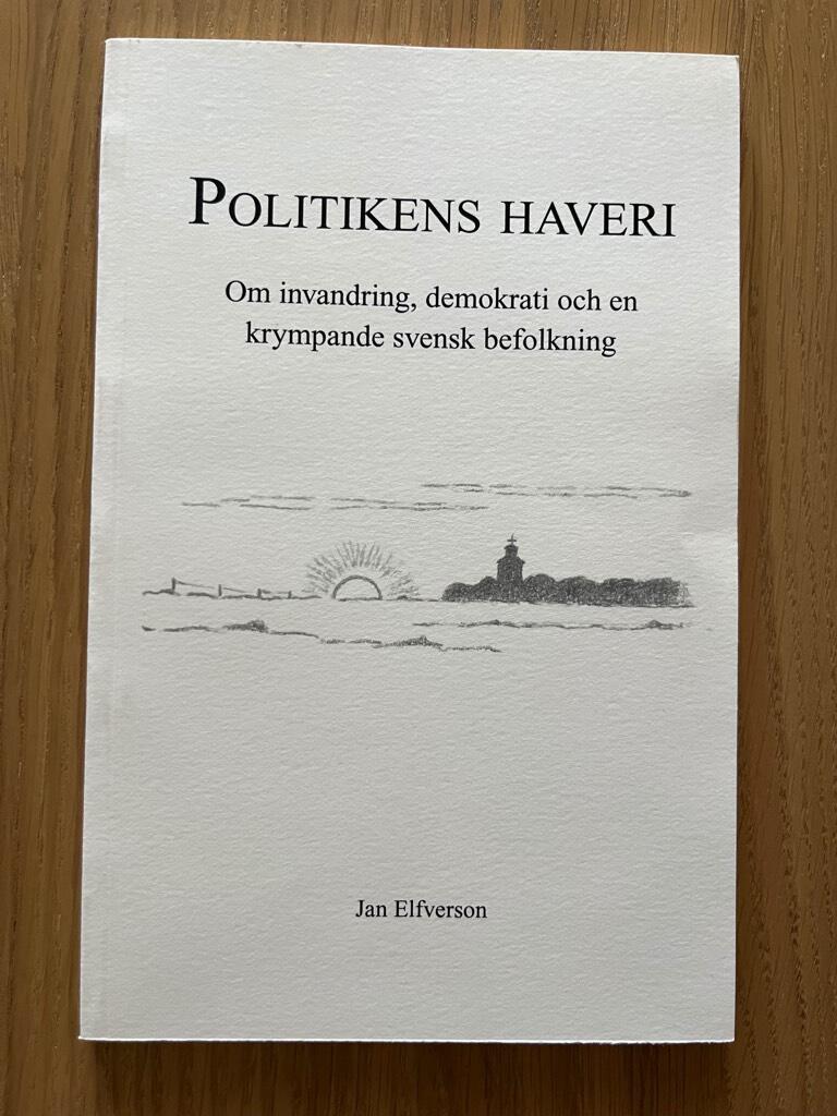 Politikens haveri : om invandring, demokrati och en krympande svensk befolkning