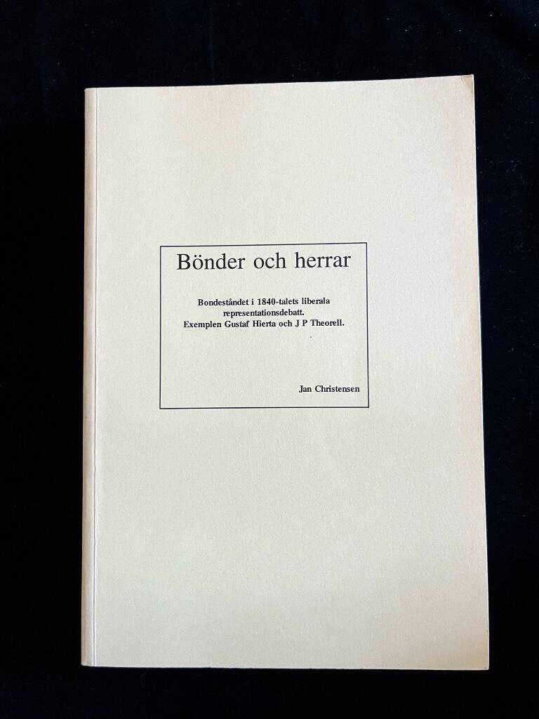 Bönder och herrar : bondeståndet i 1840-talets liberala representationsdebatt : exemplen Gustaf Hierta och J.P. Theorell