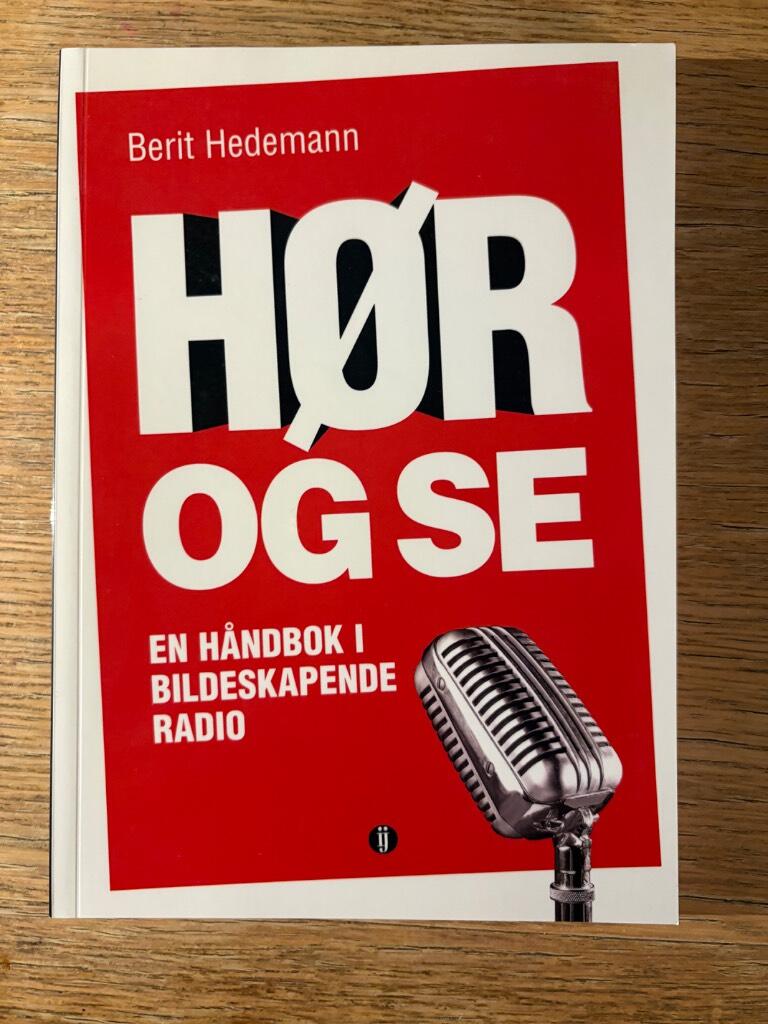 H&oslash;r og se - en h&aring;ndbok i bildeskapende radio