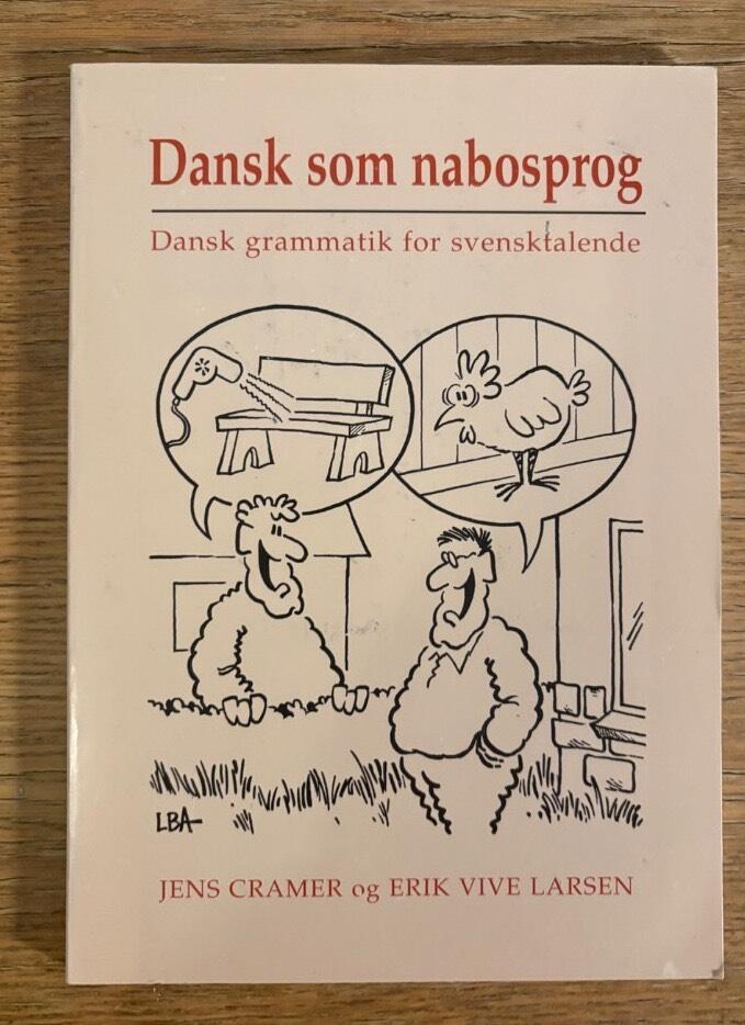 Dansk som nabosprog : dansk grammatik for svensktalende