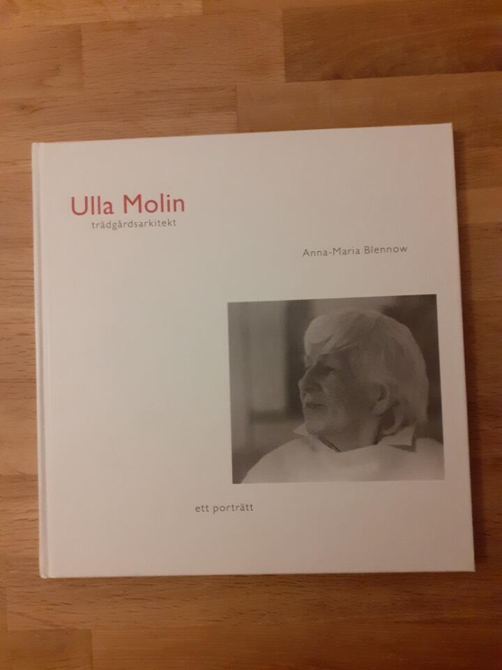 Ulla Molin - tr&auml;dg&aring;rdsarkitekt - ett portr&auml;tt
