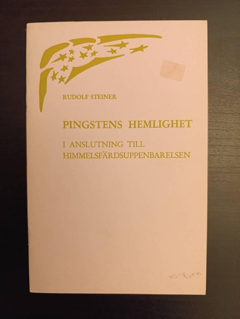 Pingstens hemlighet i anslutning till himmelsfärdsuppenbarelsen : föredrag hållet i Dornach 7 maj 1923