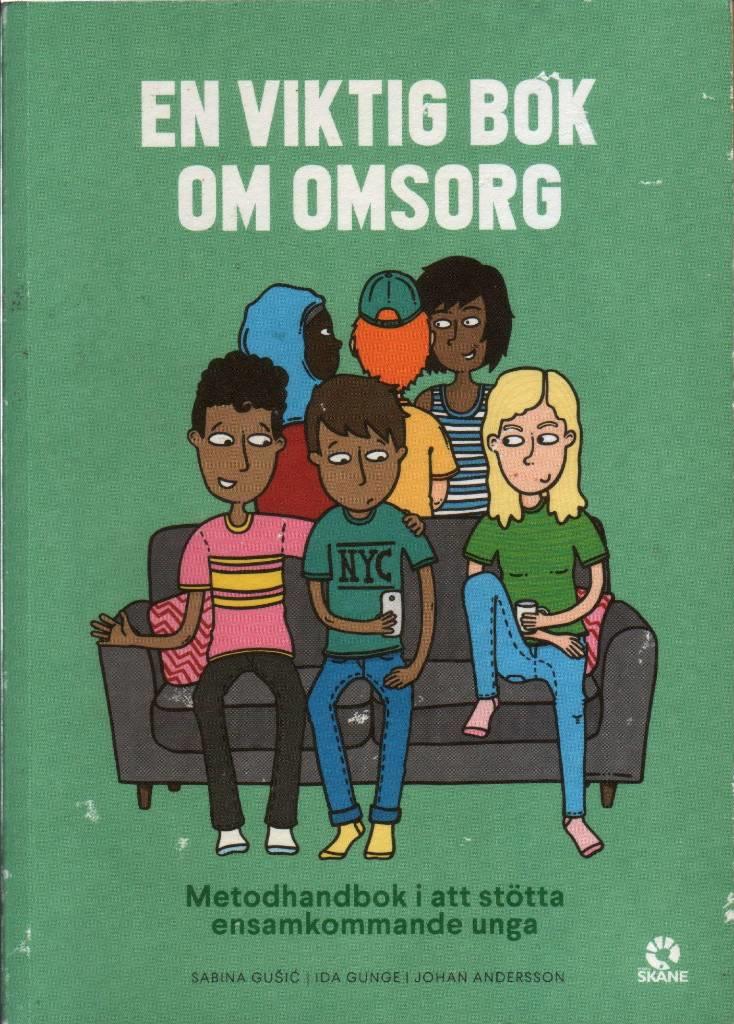 En viktig bok om omsorg - metodhandbok i att stötta ensamkommande unga