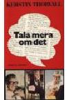 Tala mera om det