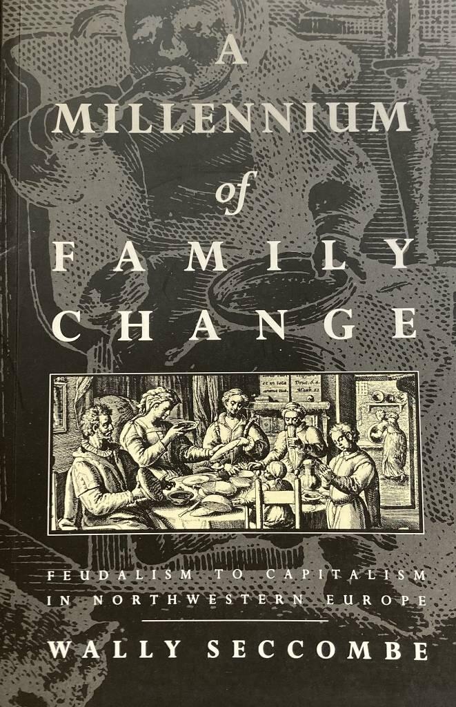Millennium of family change - feudalism to capitalism in northwestern Europe