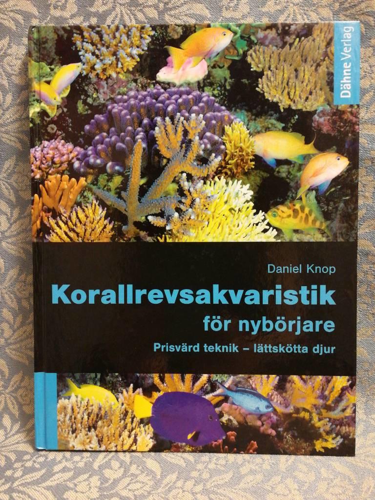 Korallrevsakvaristik för nybörjare : prisvärd teknik - lättskötta djur