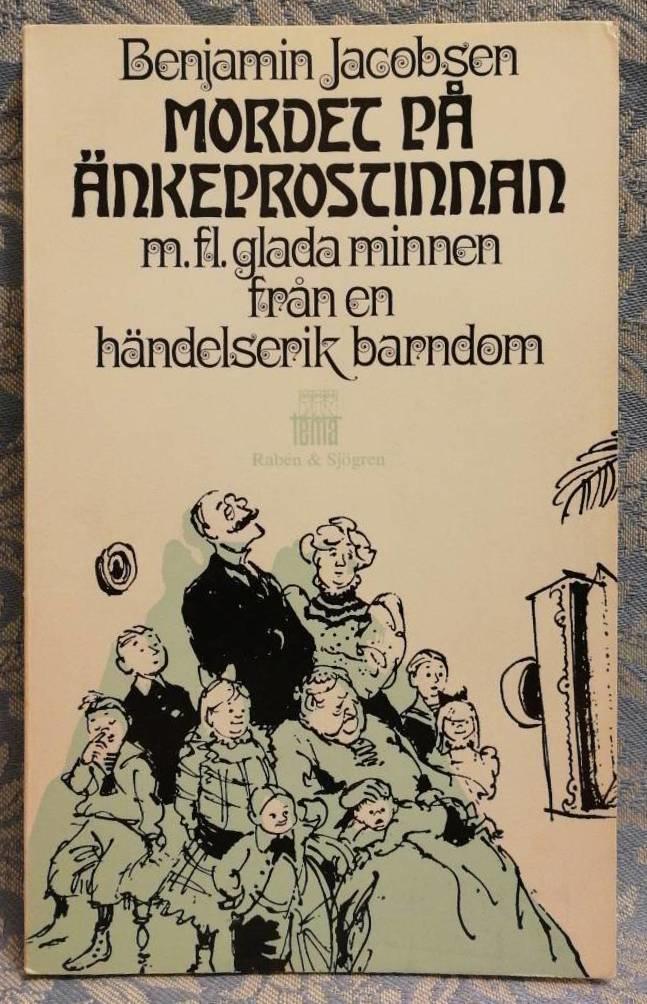 Mordet på änkeprostinnan m. fl. glada minnen från en händelserik barndom