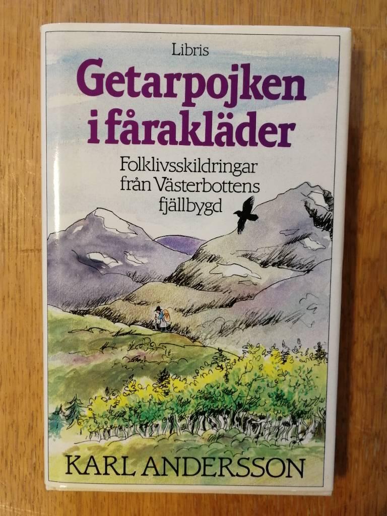 Getarpojken i f&aring;rakl&auml;der : folklivsskildringar fr&aring;n V&auml;sterbottens fj&auml;llbygd