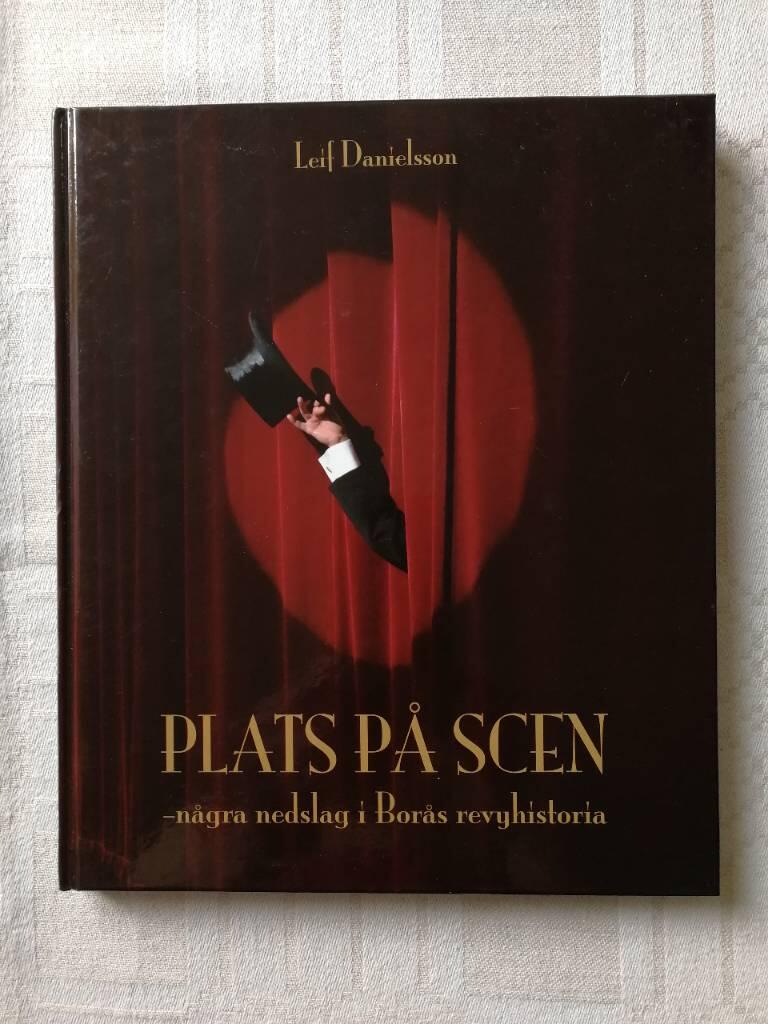 Plats p&aring; scen : n&aring;gra nedslag i Bor&aring;s revyhistoria