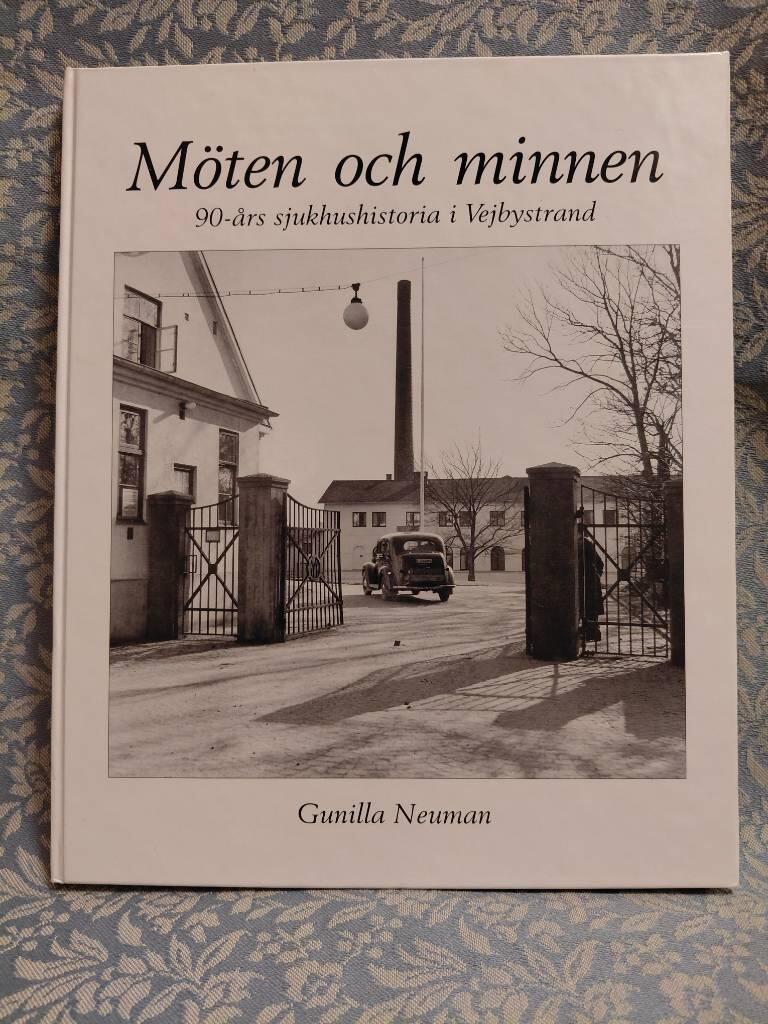M&ouml;ten och minnen : 90-&aring;rs sjukhushistoria i Vejbystrand