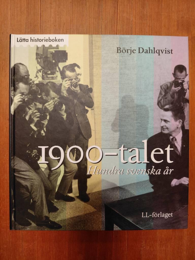 L&auml;tta historieboken - 1900-talet  - hundra svenska &aring;r