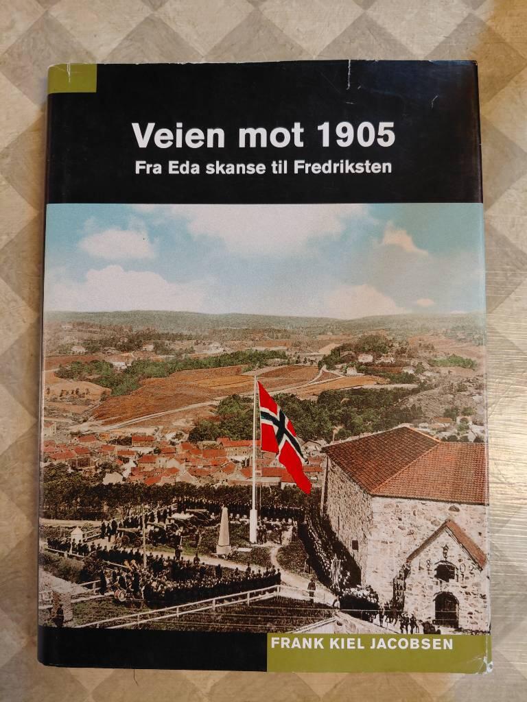 Veien mot 1905 - fra Eda skanse til Fredriksten